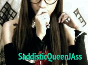 SaddisticQueenJAss