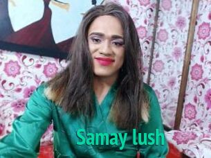 Samay_lush