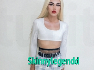 Skinnylegendd